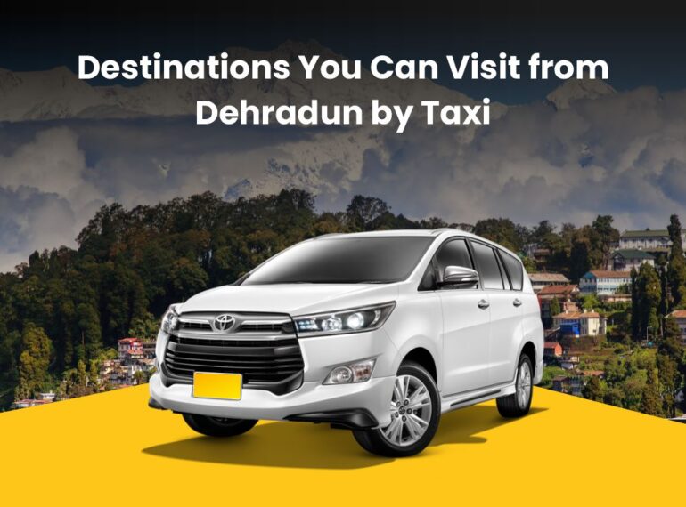 Top Intercity Destinations You Can Visit from Dehradun by Taxi